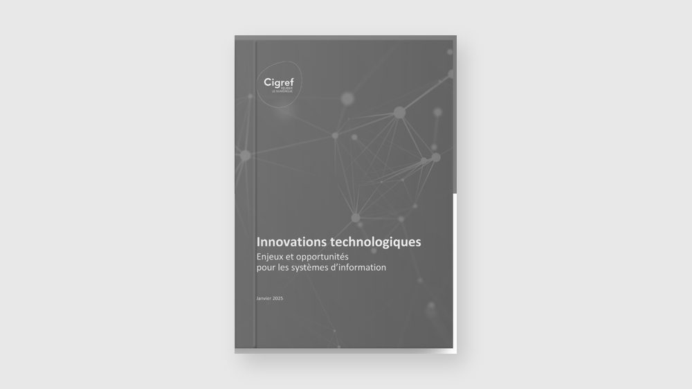 Couverture du rapport CIGREF « Innovations technologiques, enjeux et opportunités pour les systèmes d'information »